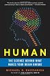 Human: The Science Behind What Makes Your Brain Unique