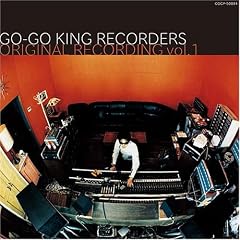 GO-GO KING RECORDERS ORIGINAL RECORDINGS vol.1