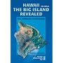 Hawaii the Big Island Revealed: The Ultimate Guidebook