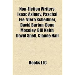 Non-Fiction Writers: Isaac Asimov, Paschal Eze, Viera Scheibner, David Barton, Doug Moseley, Bill Keith, David Snell, Claude Hall