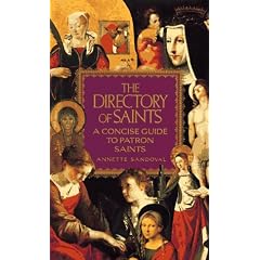 The Directory of Saints: A Concise Guide To Patron Saints