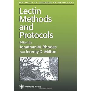 【クリックで詳細表示】Lectin Methods and Protocols (Methods in Molecular Medicine)： Jonathan M. Rhodes， Jeremy D. Milton： 洋書