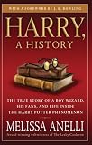 [Book] Harry, A History: The True Story of a Boy Wizard, His Fans, and Life Inside the Harry Potter Phenomenon