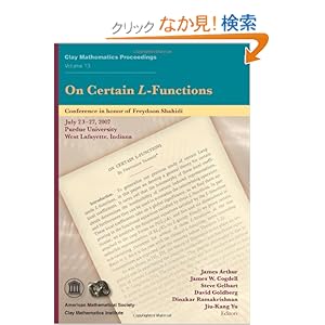【クリックでお店のこの商品のページへ】On Certain L-Functions: Conference on Certain L-functions in Honor of Freydoon Shahidi, July 23-27, 2007, Purdue Univerisity, West Lafayette, Indiana (Clay Mathematics Proceedings)