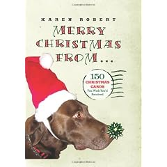 Merry Christmas from . . .: 150 Christmas Cards You Wish You'd Received