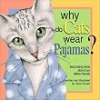 Why Do Cats Wear Pajamas?