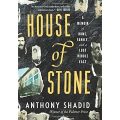 House of Stone: A Memoir of Home, Family, and a Lost Middle East
