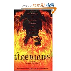 Firebirds: An Anthology of Original Fantasy and Science Fiction