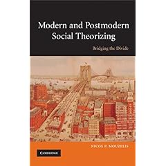 【クリックで詳細表示】Modern and Postmodern Social Theorizing： Bridging the Divide [ペーパーバック]