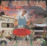 [CD]Po' White Trash & Trailer Park Po' Like Dis