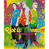 RIOT OF DREAMS