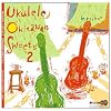 UKULELE OKINAWAN SWEETS 2