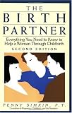 [Book] The Birth Partner, Second Edition: Everything You Need to Know to Help a Woman Through Childbirth