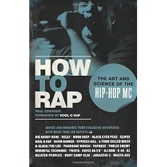 How to Rap: The Art and Science of the Hip-Hop MC