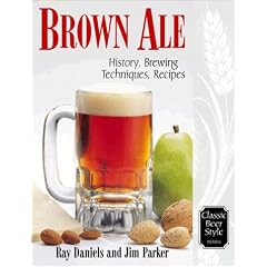 Brown Ale: History, Brewing Techniques, Recipes (Classic Beer Style Series, 14)