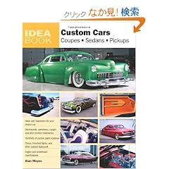 Custom Cars: Coupes, Sedans, Pickups (Idea Book)
