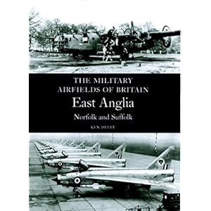 【クリックで詳細表示】Military Airfields of Britain： East Anglia，Norfolk and Suffolk (Military Airfields of Britain S.)