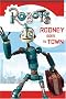 Robots: Rodney Goes to Town (Festival Readers)