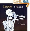 Skeleton Hiccups