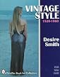 Vintage Style 1920-1960 (A Schiffer Book for Collectors)
