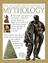 The Ultimate Encyclopedia of Mythology: Myths + Legends of the Ancient Worlds, from Greece, Rome + Egypt to the Norse and Celtic Lands, Through Persia + India to China + the Far East