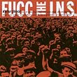 Fucc the I.N.S.