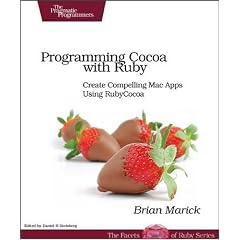 Programming Cocoa with Ruby: Create Compelling Mac Apps Using RubyCocoa (The Facets of Ruby Series)