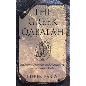 【クリックで詳細表示】The Greek Qabalah： Alphabetical Mysticism and Numerology in the Ancient World： Kieren Barry： 洋書