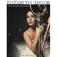 Elizabeth Taylor: The Illustated Biography