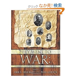 【クリックでお店のこの商品のページへ】They Went to War: A Biographical Register of the Green Mountain State in the Civil War: Erik S. Hinckley, Tom Ledoux: 洋書