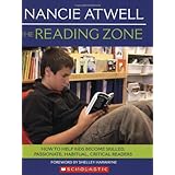 The Reading Zone: How to Help Kids Become Skilled, Passionate, Habitual, Critical ReadersShelley Harwayne�ɂ��