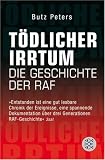 [B&uuml;cher] Tödlicher Irrtum: Die Geschichte der RAF