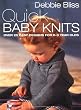 Quick Baby Knits: Over 25 Designs for 0-3 Year Olds