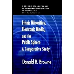 【クリックで詳細表示】Ethnic Minorities， Electronic Media And The Public Sphere： A Comparative Approach (Euricom Monographs)： Donald R. Browne： 洋書