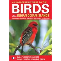 A Photographic Guide to the Birds of the Indian Ocean Islands: Madagascar, Mauritius, Seychelles, Reunion and the Comoros