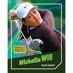 Michelle Wie (The World's Greatest Athletes)