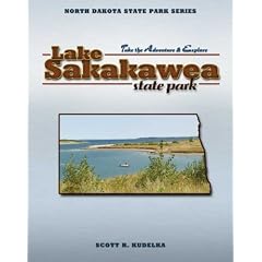 North Dakota State Parks: Lake Sakakawea (North Dakota State Parks Series: Take the Adventure & Explore)