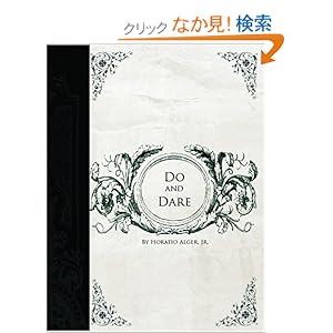 【クリックでお店のこの商品のページへ】Do and Dare: A Brave Boy’s Fight for Fortune: Horatio Alger, Jr.: 洋書