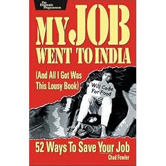 My Job Went to India: And All I Got Was This Lousy Book (Pragmatic Programmers)