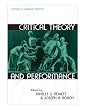 Critical Theory And Performance (Theater: Theory/Text/Performance)