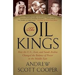 The Oil Kings: How the U.S., Iran, and Saudi Arabia Changed the Balance of Power in the Middle East