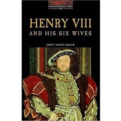 Henry VIII & His Six Wives (Oxford Bookworms Library)