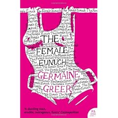 The Female Eunuch (Harper Perennial Modern Classics)