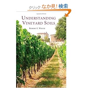 【クリックでお店のこの商品のページへ】Understanding Vineyard Soils: Robert E. White: 洋書