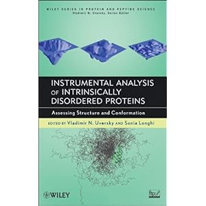【クリックで詳細表示】Instrumental Analysis of Intrinsically Disordered Proteins： Assessing Structure and Conformation (Wiley Series in Protein and Peptide Science)： Vladimir Uversky， Sonia Longhi： 洋書