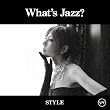 What�fs Jazz?-STYLE-(�������ՃX�y�V�����E�G�f�B�V����)(DVD�t)