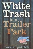 [Book]Randal Patrick White Trash in a Trailer Park