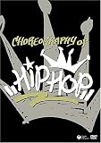 CHOREOGRAPHY OF HIPHOP [DVD]