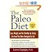 The Paleo Diet: Lose Weight and Get Healthy by Eating the Food You Were Designed to Eat