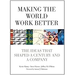 Making the World Work Better: The Ideas That Shaped a Century and a Company